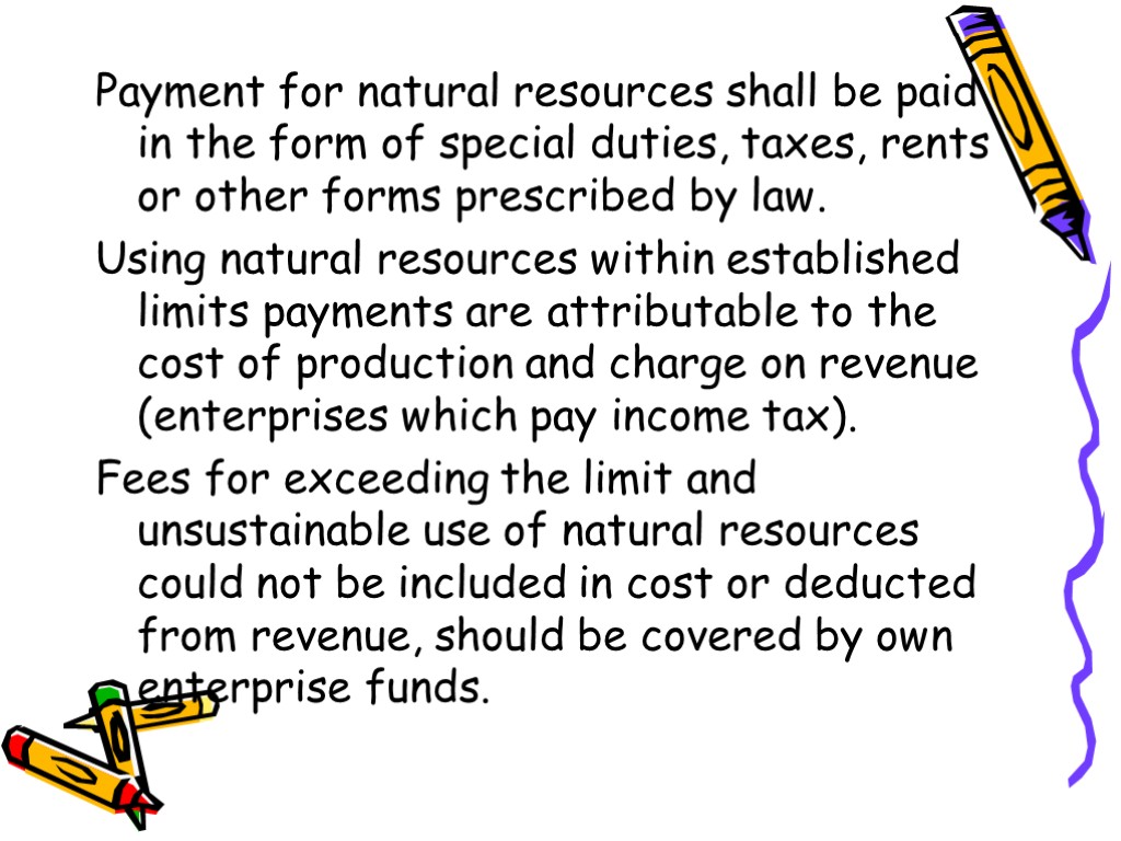 Payment for natural resources shall be paid in the form of special duties, taxes,